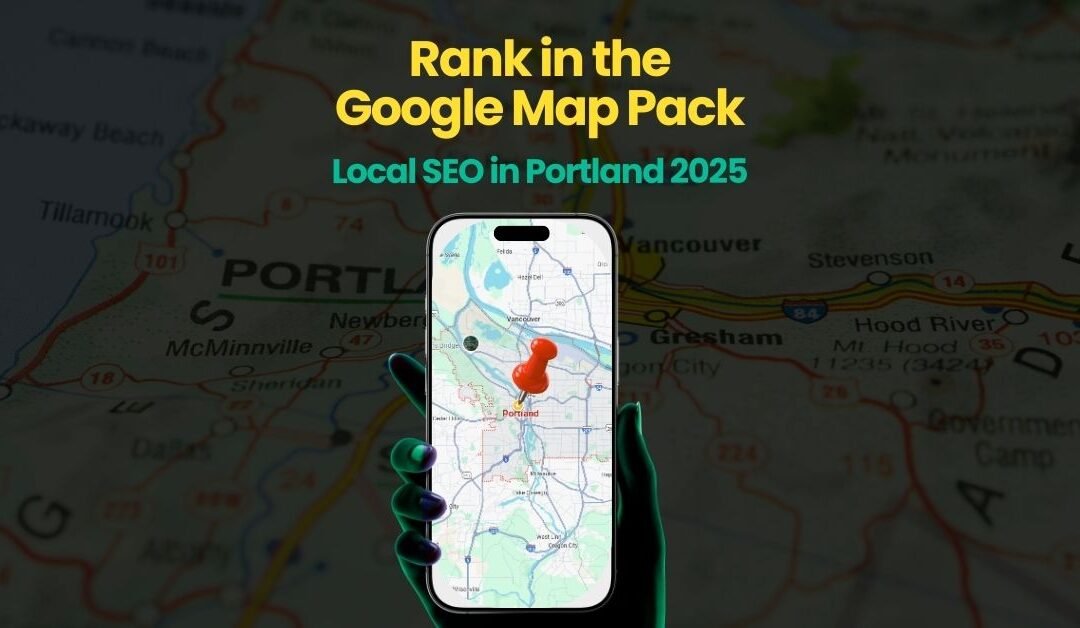 Local SEO in Portland 2025: Complete Guide to Ranking in the Google Map Pack